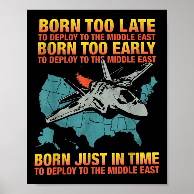 Póster Born Too Late To Deploy To The Middle East  (Frente)