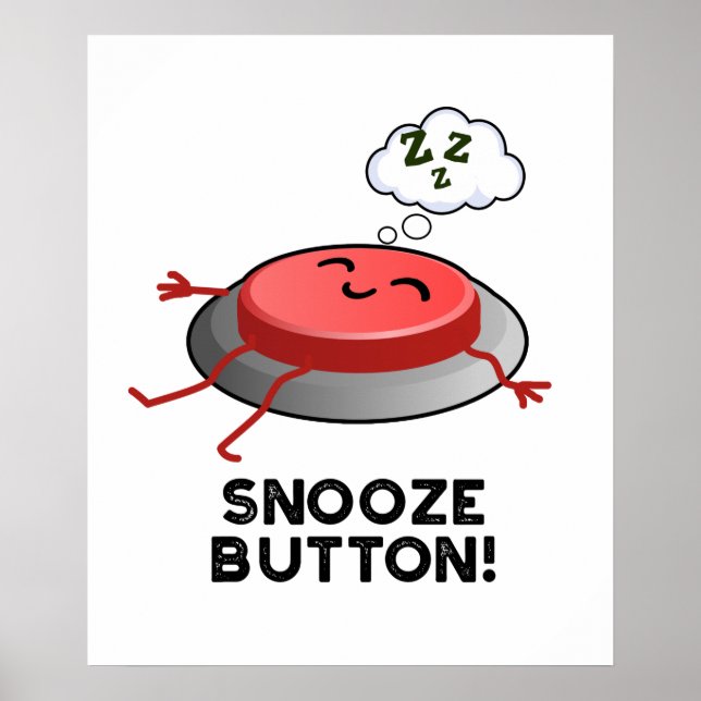 Póster botón Snooze Divertido Pun durmiente (Frente)