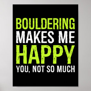 Póster Bouldering Me Hace Feliz Tú No Tanto Boulder 