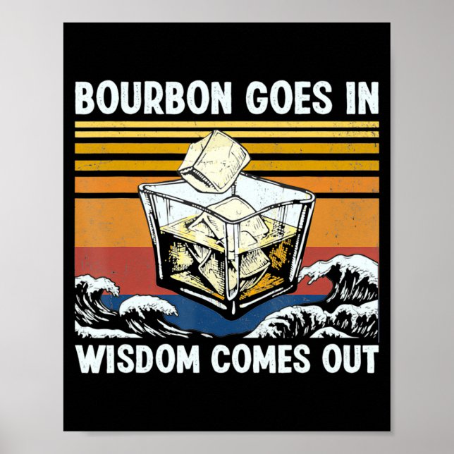 Póster Bourbon Goes In Wisdom Comes Out 1970s Retro  (Frente)