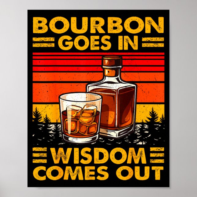 Póster Bourbon Goes In Wisdom Comes Out Bourbon Drinking  (Frente)