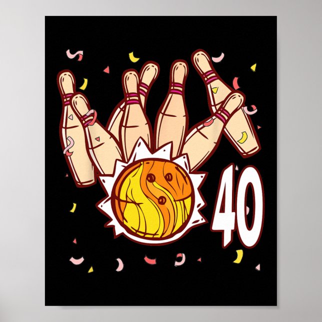 Póster Bowling 40th Birthday Bowling Theme 40 Year Old Fu (Frente)