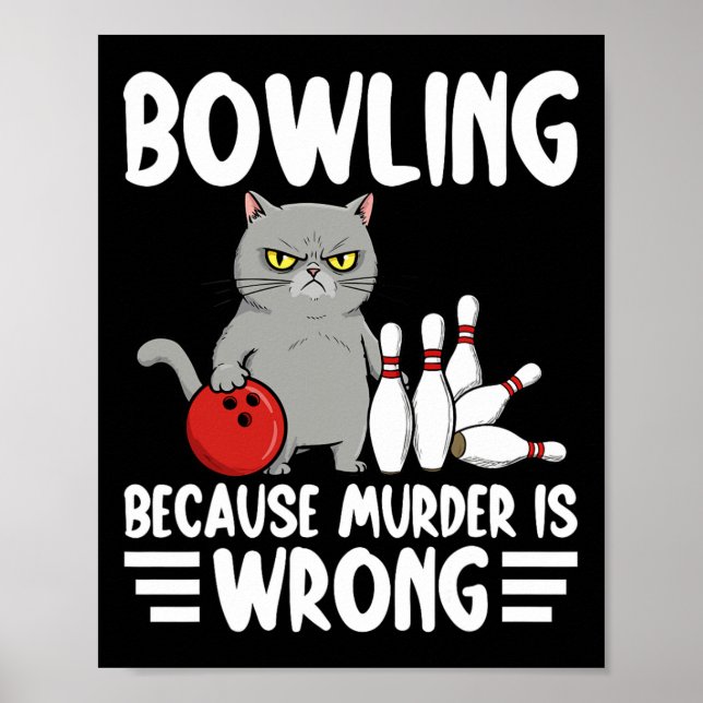 Póster Bowling Because Murder Is Wrong Funny Cat 1  (Frente)