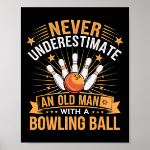 Póster Bowling Nunca Subestima A Un Viejo Con Un Bote