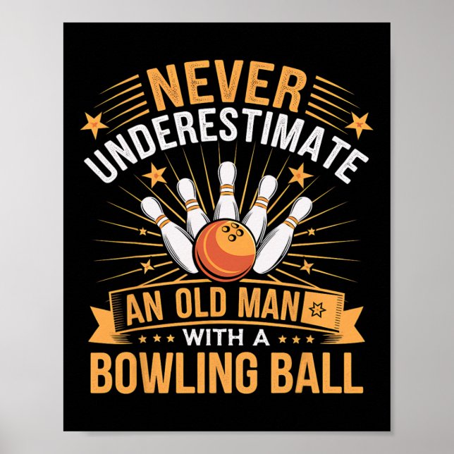 Póster Bowling Nunca Subestima A Un Viejo Con Un Bote (Frente)