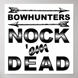 Póster Bows Nock'em Dead Funny Hunting Poster