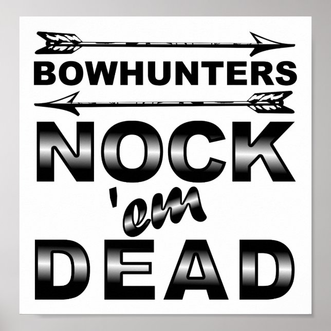 Póster Bows Nock'em Dead Funny Hunting Poster (Frente)