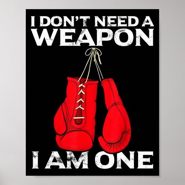 Póster Boxing Gloves I Don't Need A Wean Combat Boxer  (Frente)