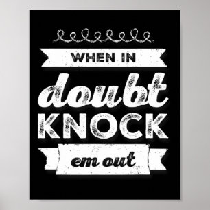 Póster Boxing Shirny Of When In Doubt Knock Em Out 1