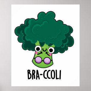 Póster Bra-ccoli Funny Veggie Broccoli Bra Pun