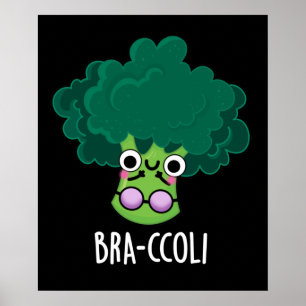 Póster Bra-ccoli Funny Veggie Broccoli Bra Pun Dark BG