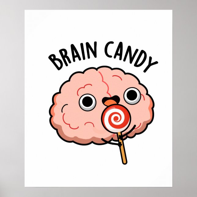 Póster Brain Candy Funny Brain Anatomy Pun (Frente)