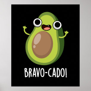 Póster Bravo-cado Funny Aguacate Pun Dark BG