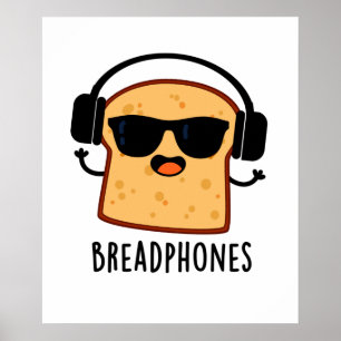 Póster Breadphones Funny Bread Headphones Pun