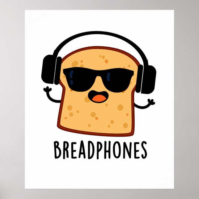 Póster Breadphones Funny Bread Headphones Pun (Frente)