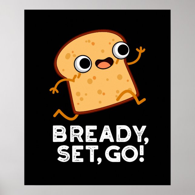 Póster Bready Set Go Funny Corriendo Pun de Pan Oscuro BG (Frente)