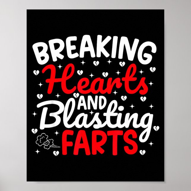 Póster Breaking Hearts And Blasting Farts Valentine Funny (Frente)