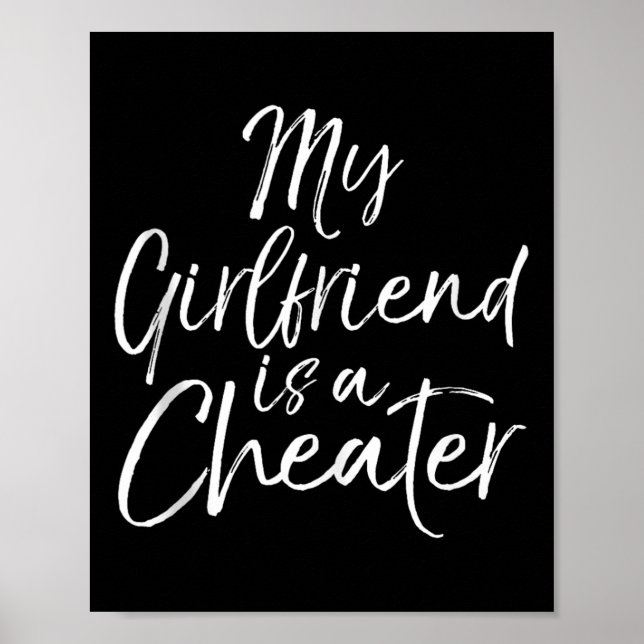 Póster Breakup Gag Gift Cheating Joke My Girlfriend Is A  (Frente)