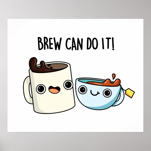 Póster Brew Can Do It Funny Coffee Tea Pun (Frente)