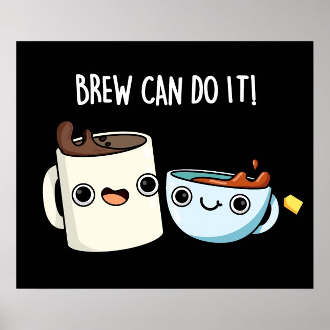 Póster Brew Can Do It Funny Coffee Tea Pun Dark BG (Frente)