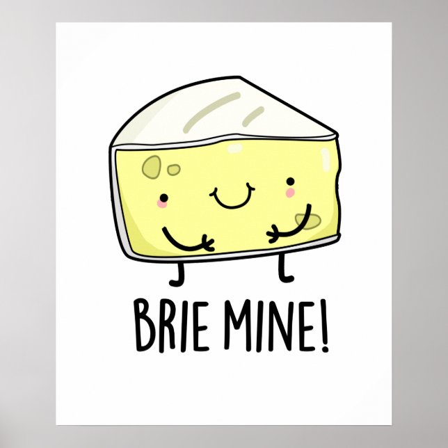 Póster Brie Mine Funny Cheese Pun (Frente)