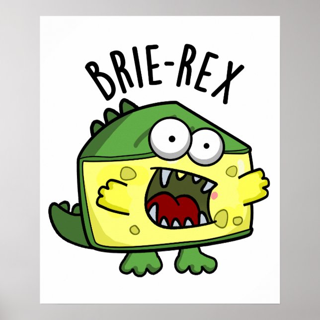 Póster Brie-rex Funny Cheese TRex Pun (Frente)