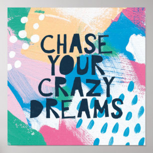 Póster Bright Inspiration I Chase Your Crazy Dreams