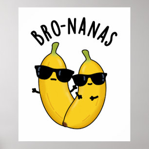 Póster Bro-nanas Funny Fruit Banana Pun