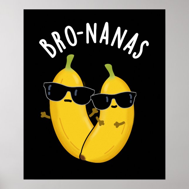 Póster Bro-nanas Funny Fruit Banana Pun Dark BG (Frente)