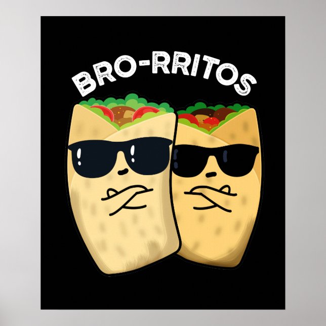 Póster Bro-rritos Chiste de Burrito Pun Fondo Oscuro Dive (Frente)