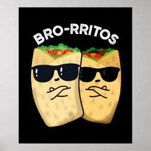 Póster Bro-rritos Funny Burrito Pun Dark BG