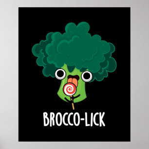 Póster Brocco lick Funny Veggie Broccoli Pun Dark BG