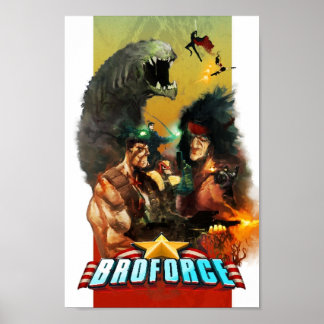 Póster Broforce  Everything You Want Nothing You Dont and