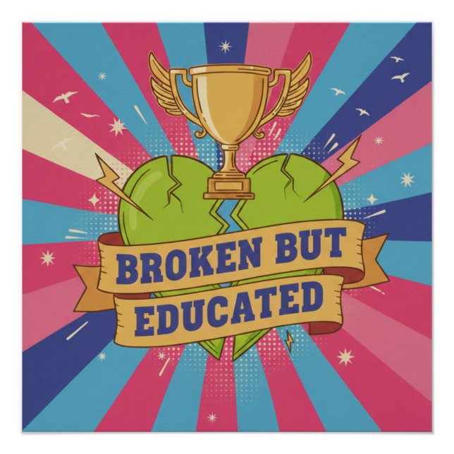 Póster Broken But Educated Motivational Art (Anverso)