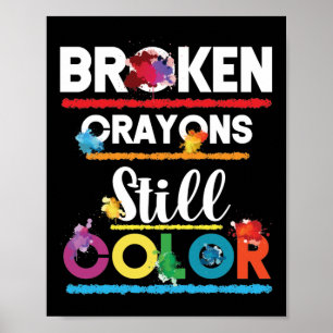 Póster Broken Crayons Still Color Mental Health Awareness