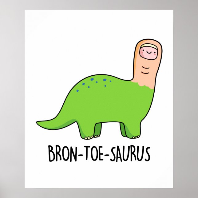 Póster Bron-toe-saurus Funny Brontosaurus Dinosaur Pun (Frente)