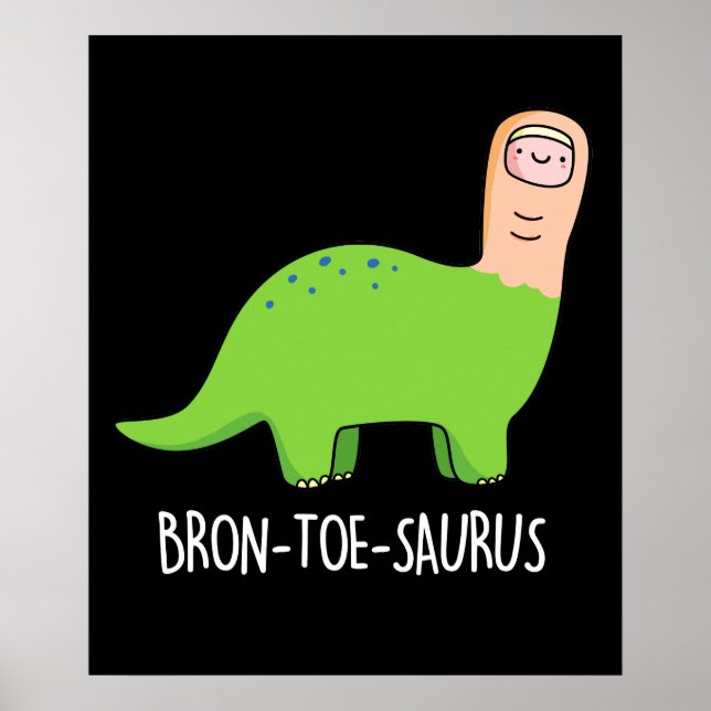 Póster Bron-toe-saurus Funny Dinosaur Pun Dark BG (Frente)