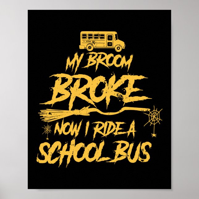 Póster Broom Broke Ride Un Conductor De Autobús Escolar H (Frente)
