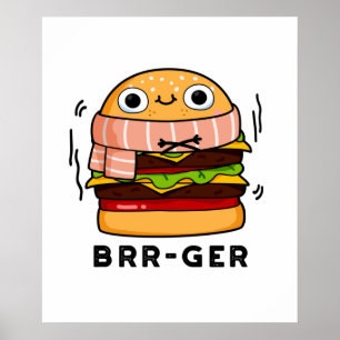 Póster Brr-ger Funny Freezing Burger Pun