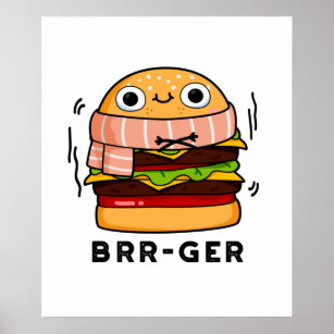 Póster Brr-ger Funny Freezing Burger Pun
