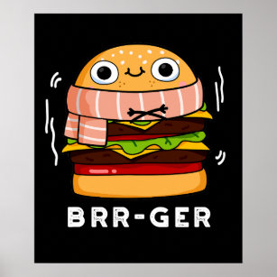 Póster Brr-ger Funny Freezing Burger Pun Dark BG