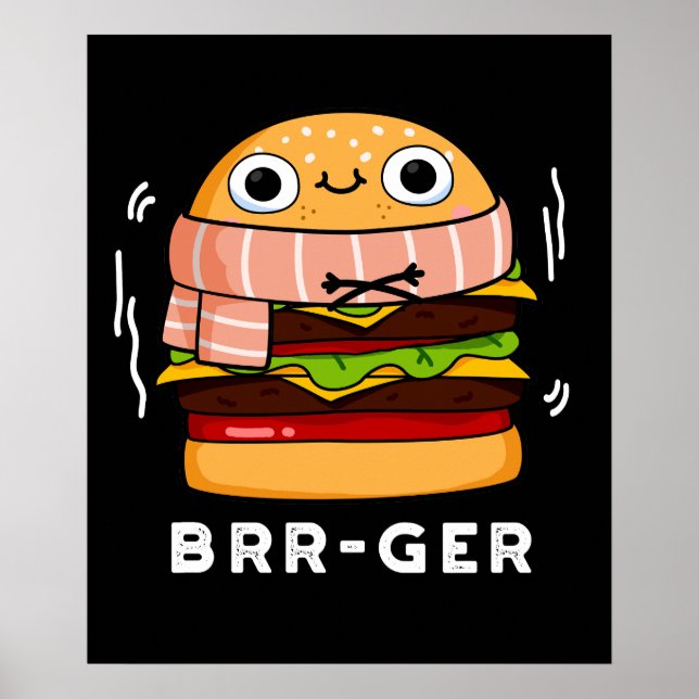 Póster Brr-ger Funny Freezing Burger Pun Dark BG (Frente)