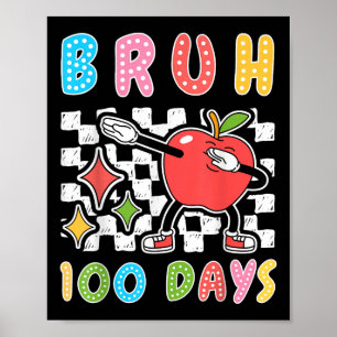 Póster Bruh 100 días del Día de la Escuela Funny Apple Da
