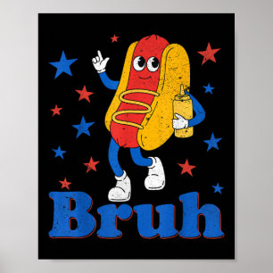 Póster Bruh 4 de julio divertido perro caliente patriótic