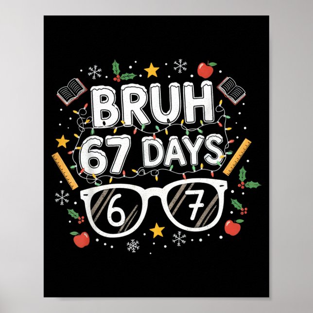 Póster Bruh 67 Days Christmas Funny School Student  (Frente)