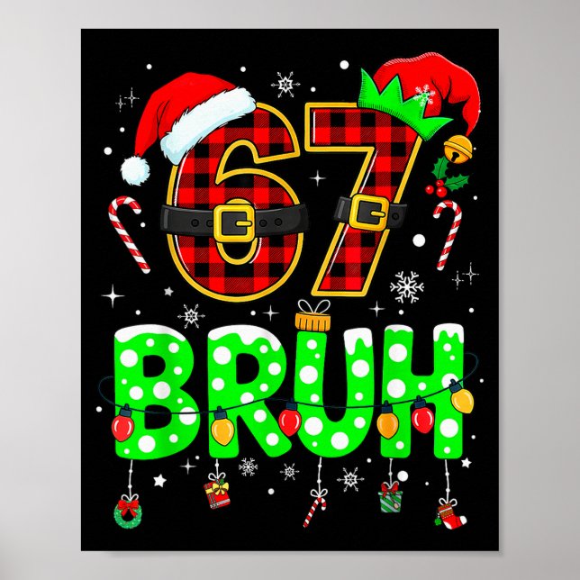 Póster Bruh 67 Seis Siete 6 7 Meme Navidad Divertido Chic (Frente)