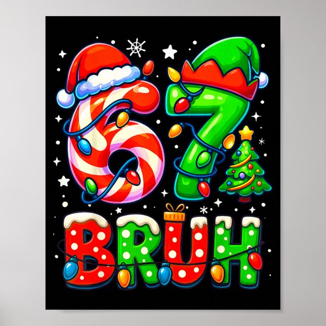 Póster Bruh 67 Six Seven 6 7 Meme Christmas Funny Boy Gir (Frente)