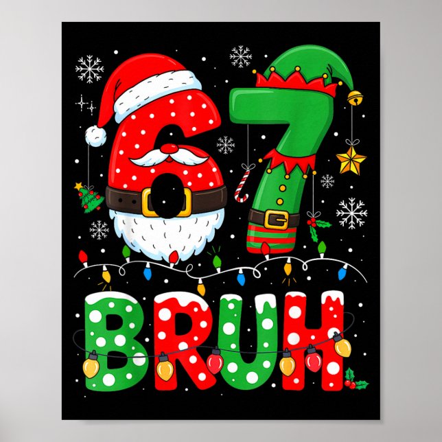Póster Bruh 67 Six Seven 6 7 Meme Christmas Funny Boy Gir (Frente)