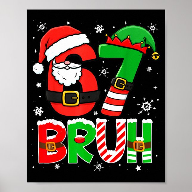 Póster Bruh 67 Six Seven 6 7 Meme Christmas Funny Boy Gir (Frente)