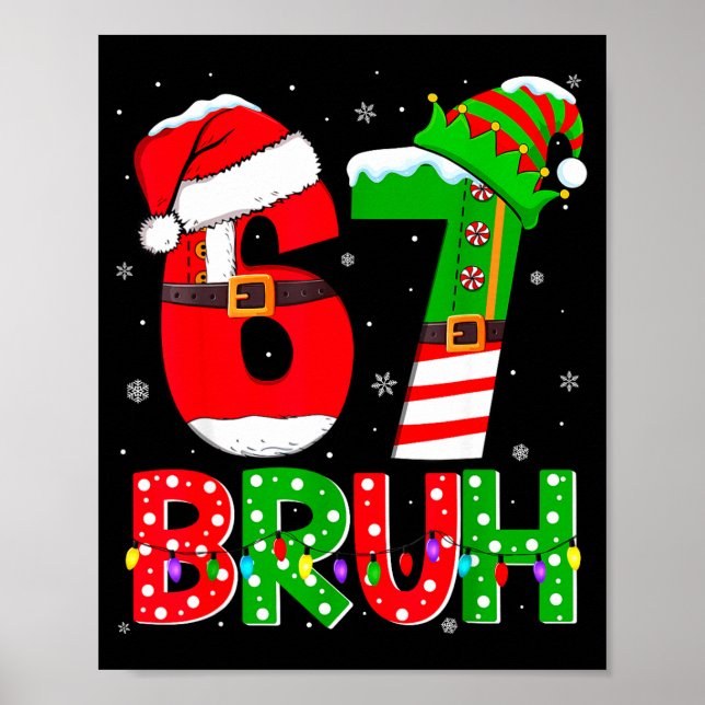 Póster Bruh 67 Six Seven 6 7 Meme Funny Christmas Shirts  (Frente)